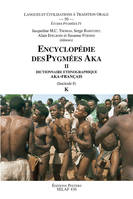 2, Encyclopédie des Pygmées Aka, Techniques, langage et société des chasseurs-cueilleurs de la forêt centrafricaine, sud-centrafrique et nord-congo