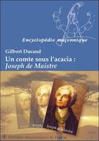 Un comte sous l'acacia : Joseph de Maistre, Joseph de Maistre