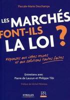 Les marchés font-ils la loi ?, Réponses aux idées reçues et aux solutions toutes faites.