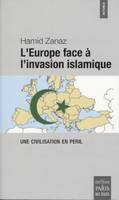 L'Europe face à l'invasion islamique / une civilisation en péril