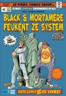 Les aventures de Black et du suprême Mortamère, 3, Black et Mortamère T03, Volume 3, Black & Mortamère feukent ze system : the furious fury sequel !