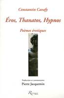 Eros, Thanatos, Hypnos - Poèmes érotiques, Éros, Thanatos, Hypnos