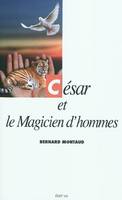 César et le magicien d'hommes