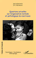 Questions actuelles sur l'organisation normale et pathologique du nourrisson