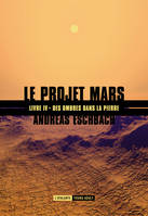 Des ombres dans la pierre, Le Projet Mars, T4