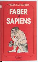 Faber et Sapiens, histoire de deux complices