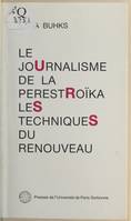 Le Journalisme de la Pérestroïka,les techniques du renouveau