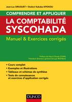 Comprendre et appliquer la comptabilité Syscohada, Manuel et exercices