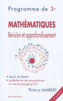 Mathématiques - Révision et approfondissement - Programme de 3e - 3e édition, programme de 3e