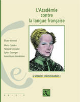 L'Académie contre la langue française, Le dossier 