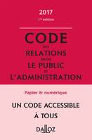 Code des relations entre le public et l'administration 2017, annoté et commenté - 1re édition