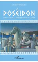 Poséidon, Ébranleur de la terre et maître de la mer