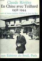 EN CHINE AVEC TEILHARD. 1938-1944. Suivi de LETTRES INEDITES.