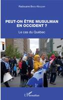 Peut-on être musulman en occident ?, Le cas du Québec
