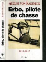 Erbo, pilote de chasse : 1918-1942 Kageneck, August von, 1918-1942