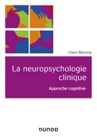 La neuropsychologie clinique - Approche cognitive, Approche cognitive