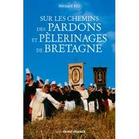 Sur les chemins des pardons et pélerinages en Bretagne