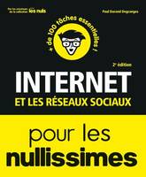 Internet et les réseaux sociaux Pour les Nullissimes, 2e