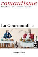 Romantisme N°186 4/2019 La Gourmandise, La Gourmandise