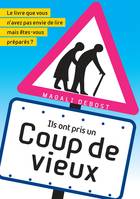 Coup de vieux, Le livre que vous n'avez pas envie de lire mais êtes-vous préparés ?