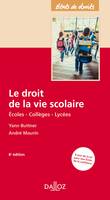 Le droit de la vie scolaire - 8e ed., Écoles - Collèges - Lycées