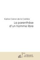 La parenthèse d'un homme libre, Roman