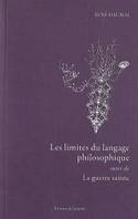 Les limites du langage philosophique; suivi de La guerre sainte