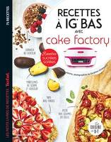 Recettes à IG bas avec Cake factory, Recettes sucrées salées