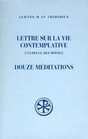 Lettre sur la vie contemplative - Douze méditations, l'échelle des moines