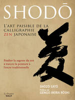 Shodō, L'art paisible de la calligraphie zen japonaise