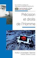 Précision et droits de l'homme, [actes du colloque, 5 février 2014, université de paris-nanterre]