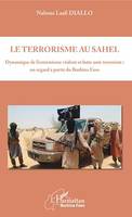 Le terrorisme au Sahel, Dynamique de l'extrémisme violent et lutte anti-terroriste : un regard à partir du Burkina Faso