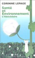 Santé et environnement. L'abécédaire, l'abécédaire