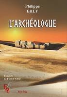 L'archéologue - Tome 2, Le fort d'Ashir