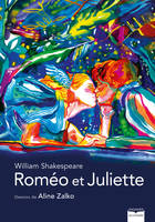Roméo et Juliette, La pièce éternelle de Shakespeare sublimée par les dessins d'Aline Zalko