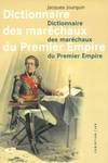 Dictionnaire des marechaux du premier empire. Dictionnaire analytique statistique et comparé des vingt, dictionnaire analytique statistique et comparé des vingt-six maréchaux