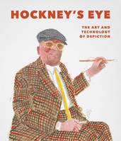 Hockney's Eye, The Art and Technology of Depiction