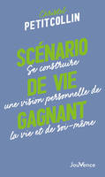 Scénario de vie gagnant, Se construire une vision personnelle de la vie et de soi-même