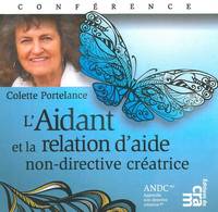 L'Aidant et la relation d'aide non-directive créatrice