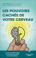 Les pouvoirs cachés de votre cerveau, Les 12 lois pour exploiter au mieux ses capacités au bureau, à l’école, à la maison