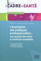 L'évaluation des pratiques professionnelles / une qualité des soins à construire ensemble : EPP appr, une qualité des soins à construire ensemble