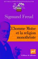 Oeuvres complètes / Sigmund Freud, L'homme Moïse et la religion monothéiste