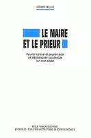 Le maire et le prieur, Pouvoir central et pouvoir local en Méditerranée occidentale, 15e-18e siècles