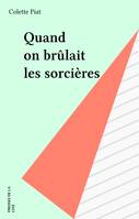 Quand on brûlait les sorcières