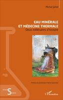 Eau minérale et médecine thermale, Deux millénaires d'histoire