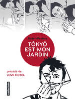 Tôkyô est mon jardin, Précédé de Love Hotel