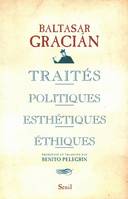 Traités politiques, esthétiques, éthiques