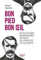 Bon pied bon oeil et 99 autres expressions autour du corps et de la santé