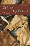 Crêpes et galettes, 87 recettes