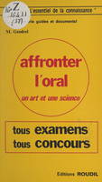 Affronter l'oral : un art et une science, Tous examens et concours